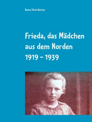cover image of Frieda, das Mädchen aus dem Norden  1919--1939